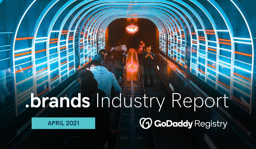 .brands Industry Report – April 2021
